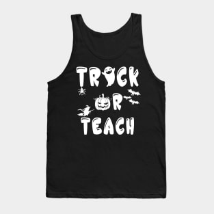 Trick Or Teach Funny Teacher for Halloween Costume Gift Tank Top